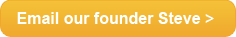 Email our founder Steve >